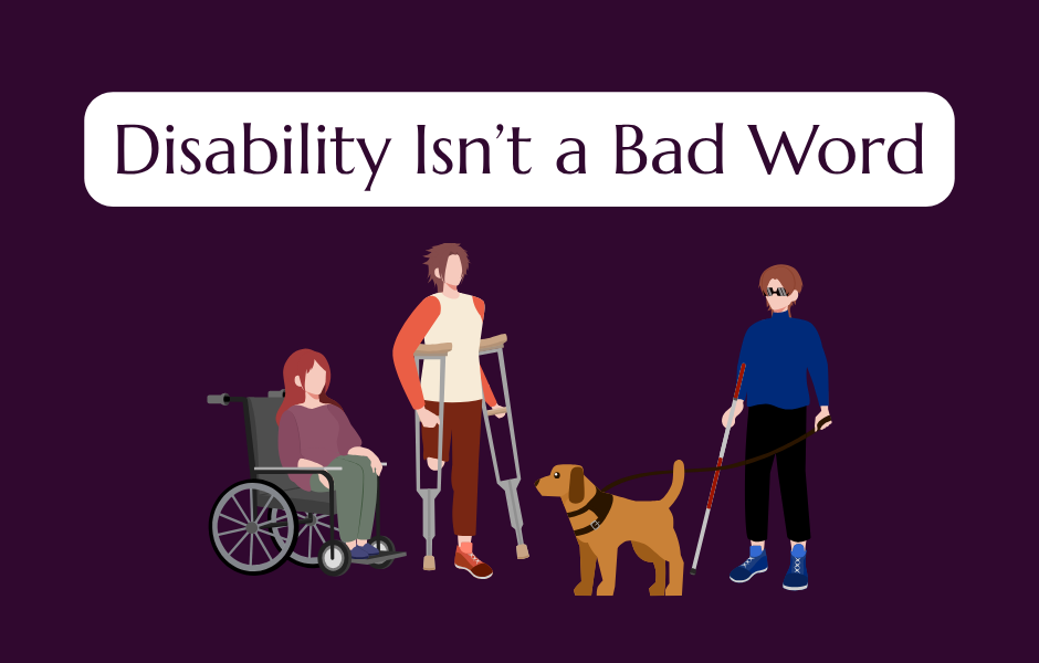 Disability Isn’t a Bad Word