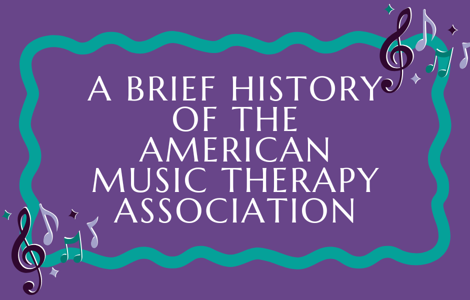 A Brief History of the American Music Therapy Association