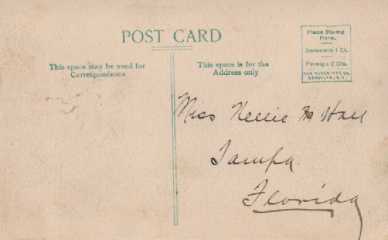 Back of PC092  Addressed to Miss Nellie M. Hall, Tampa, Florida  Nellie was Nellie M. Puchalski (11 NOV 1910 • Mount Carmel, Northumberland, Pennsylvania, USA-6 APR 2006 • Tampa, Hillsborough, Florida) married to Edward David Hall.  She had a twin si