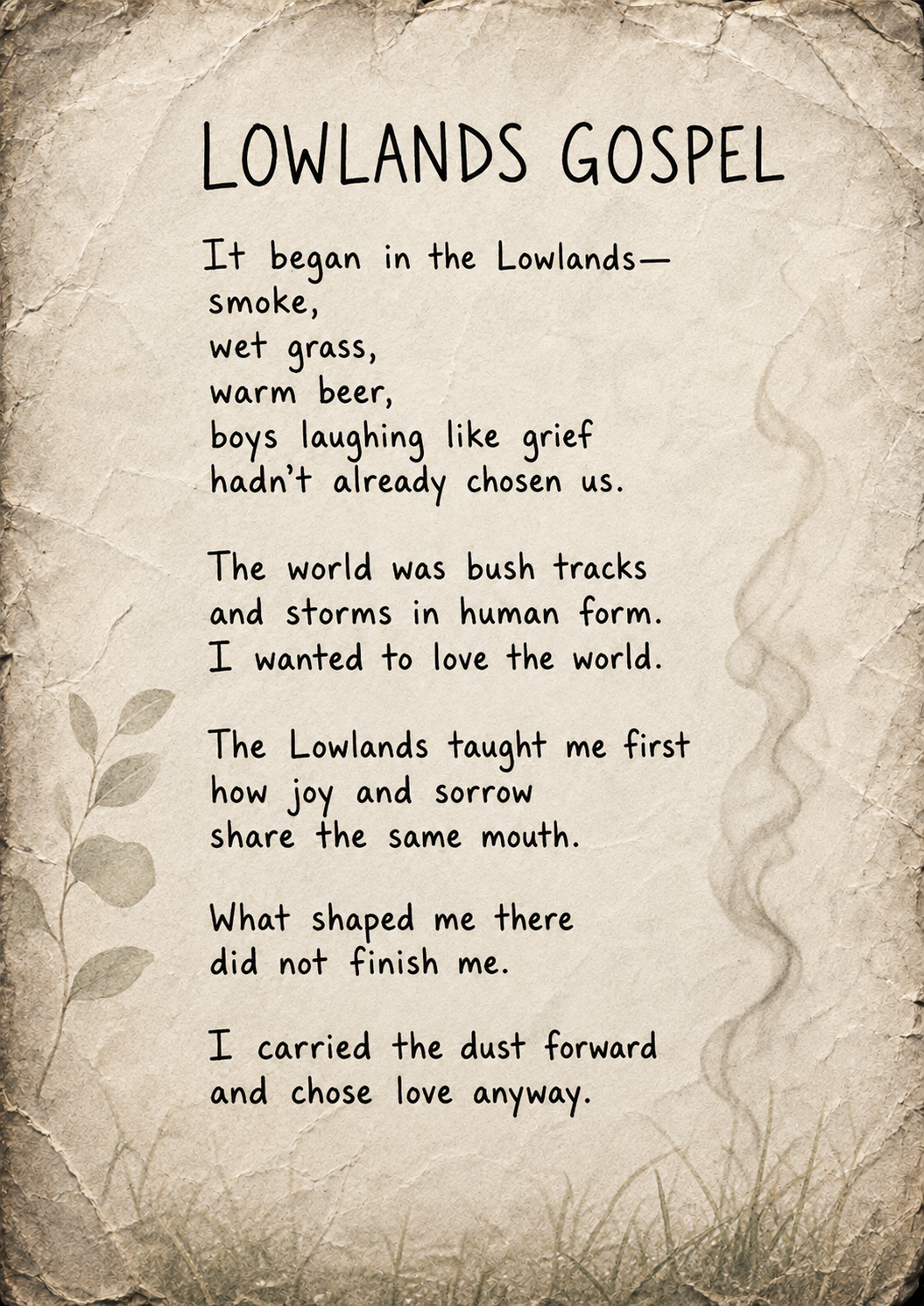 Lowlands Gospel — Handwritten poem on weathered paper with eucalyptus leaves, wet grass and a faint curl of smoke. A reflection on Australian youth, friendship, grief, bush tracks and the experiences that shape us without having to determine who we b