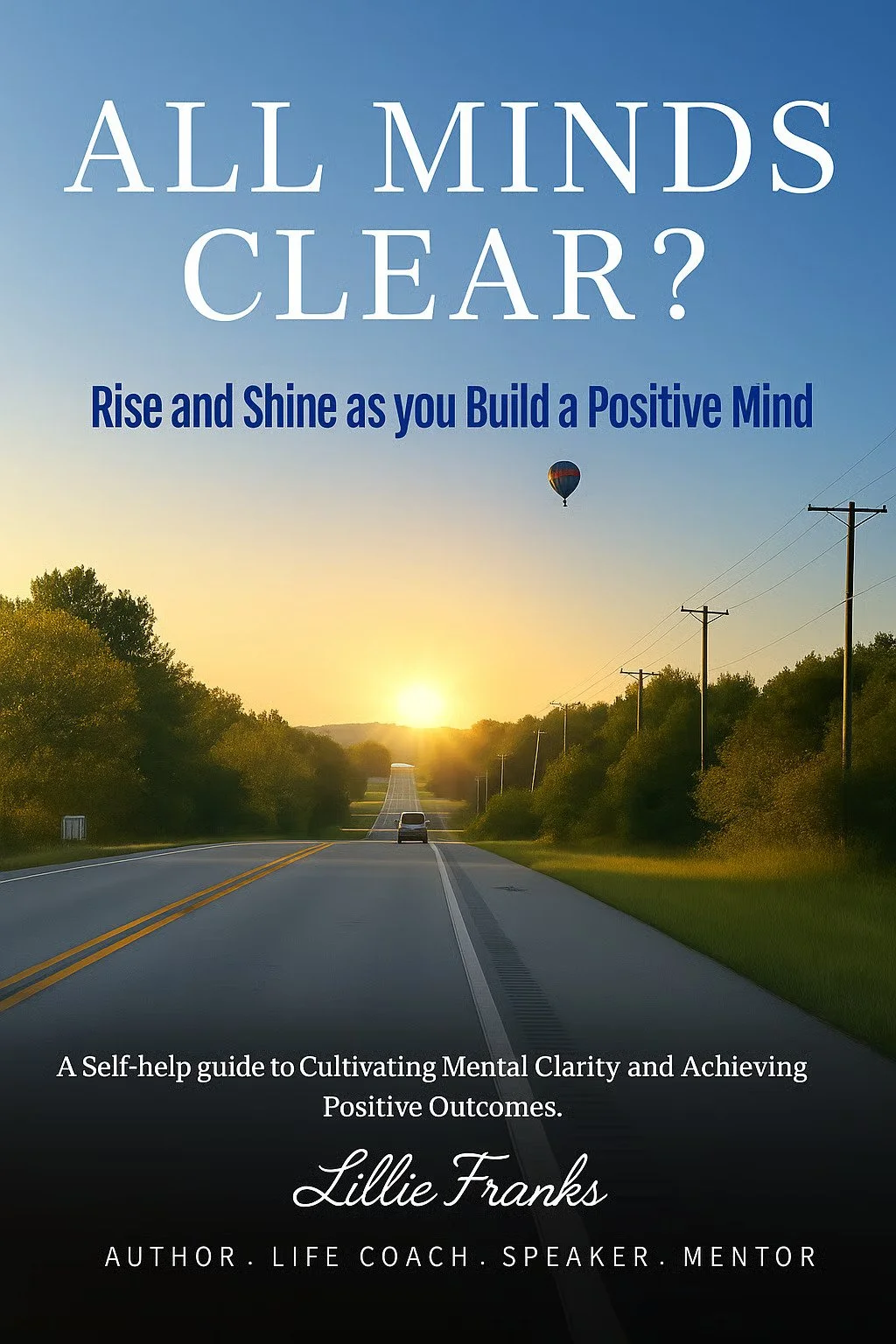 All Minds Clear? Rise and Shine as You Build a Positive Mind - Paperback Edition