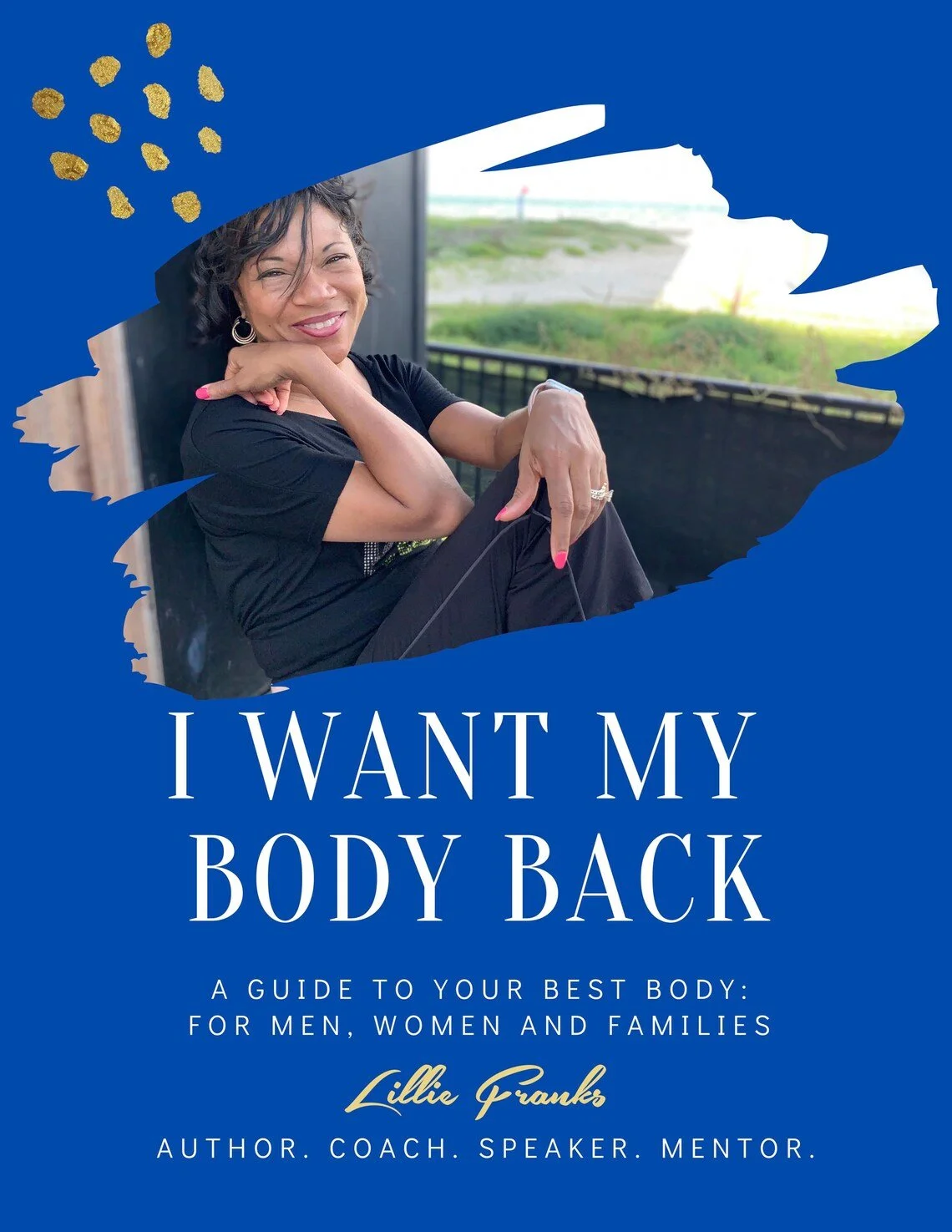 I Want My Body Back: A Guide to Your Best Body