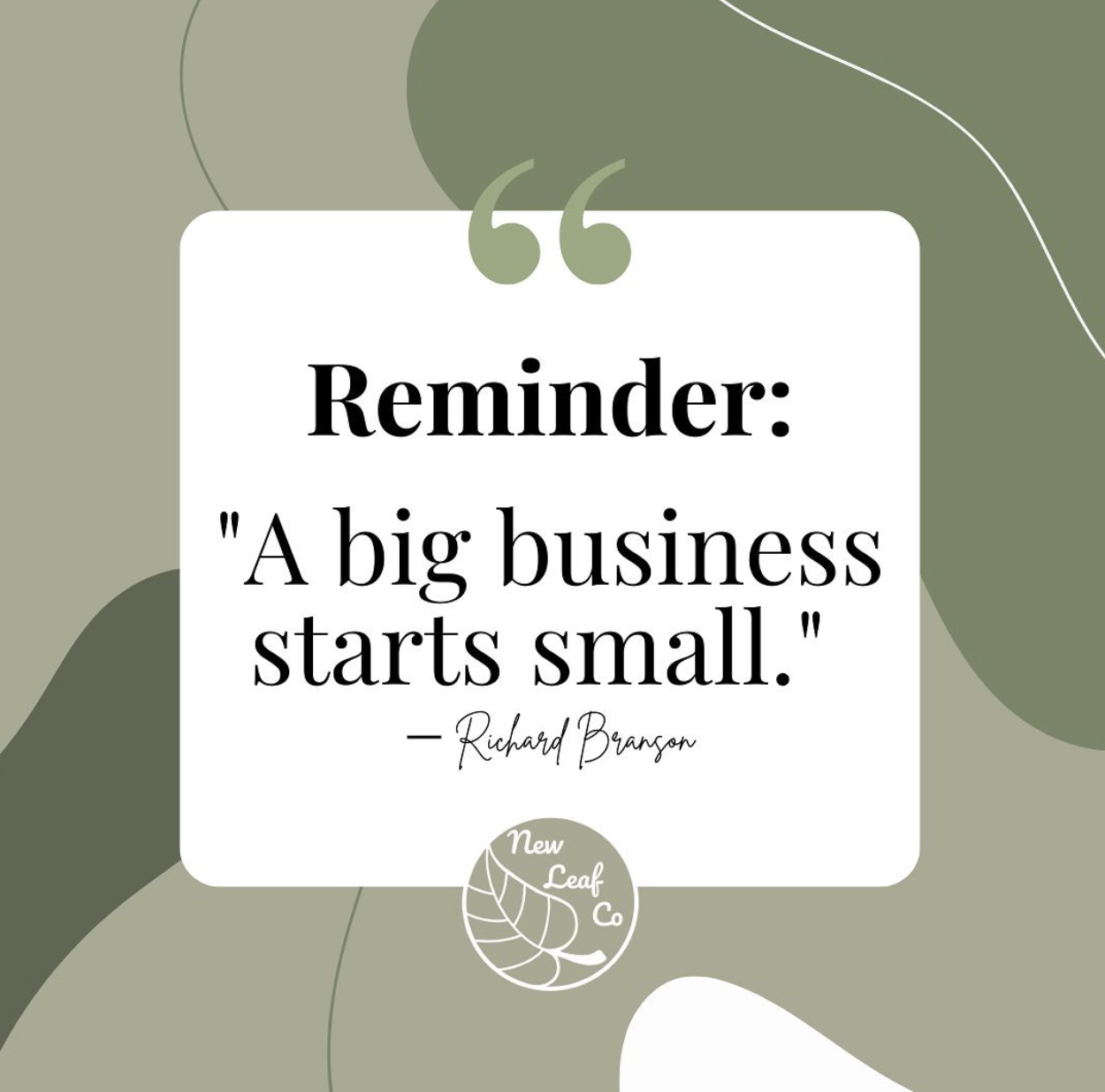 Quote graphic reading ‘A big business starts small’ by Richard Branson, styled in a green branded design for New Leaf Collective.