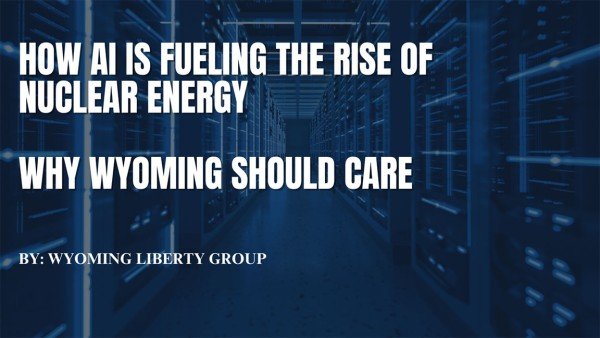 How AI Is Fueling The Rise Of Nuclear Energy - Why Wyoming Should Care - Monday, 06 January 2025
