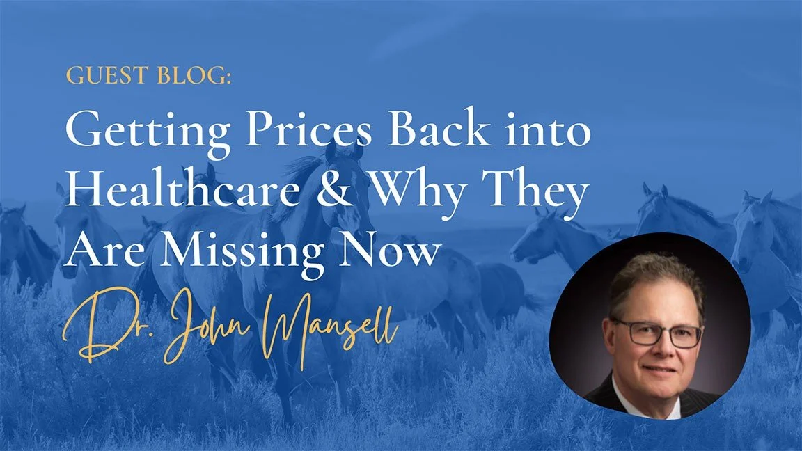 Guest Blog - Getting Prices Back into Healthcare &amp; Why They Are Missing Now - Friday, 17 February 2023