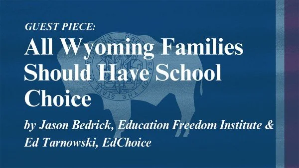 All Wyoming Families Should Have School Choice - Tuesday, 11 February 2025