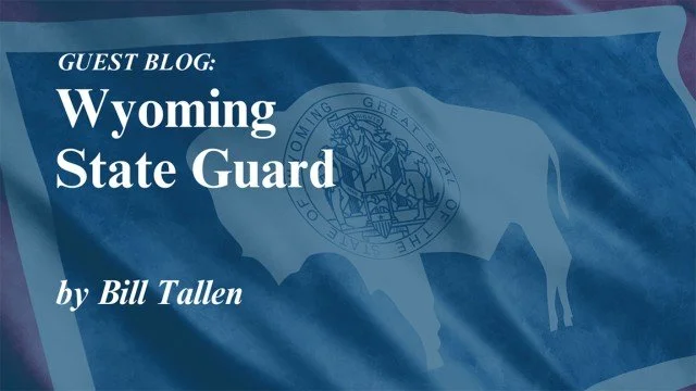 THE WYOMING STATE GUARD – Critical Manpower at Minimal Cost - Monday, 19 February 2024