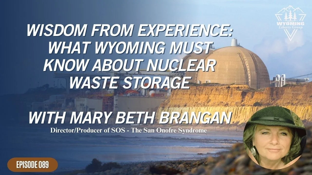 Wisdom from Experience: What Wyoming Must Know About Nuclear Waste Storage - Episode 89 - Friday, 31 January 2025