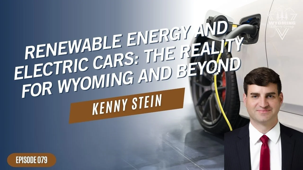 Renewable Energy and Electric Cars: The Reality For Wyoming and Beyond - Episode 79 - Thursday, 24 October 2024