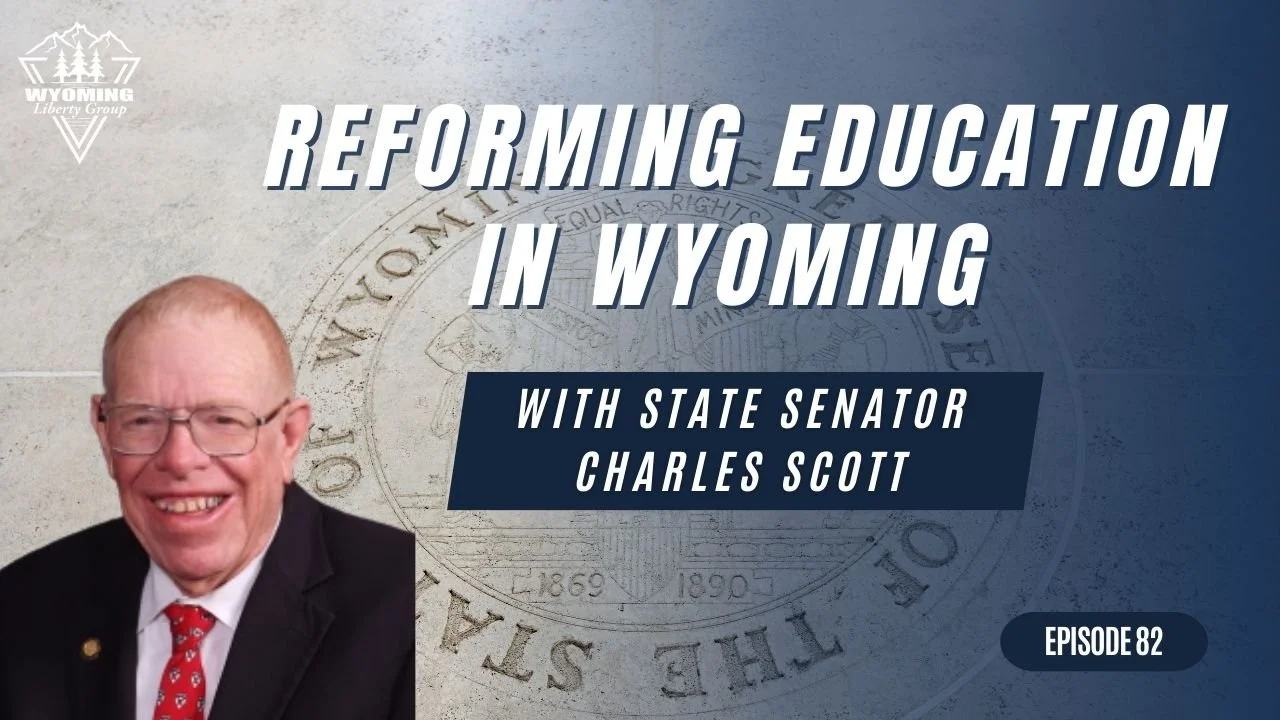 Reforming Education in Wyoming with Senator Charles Scott - Episode 82 - Thursday, 21 November 2024