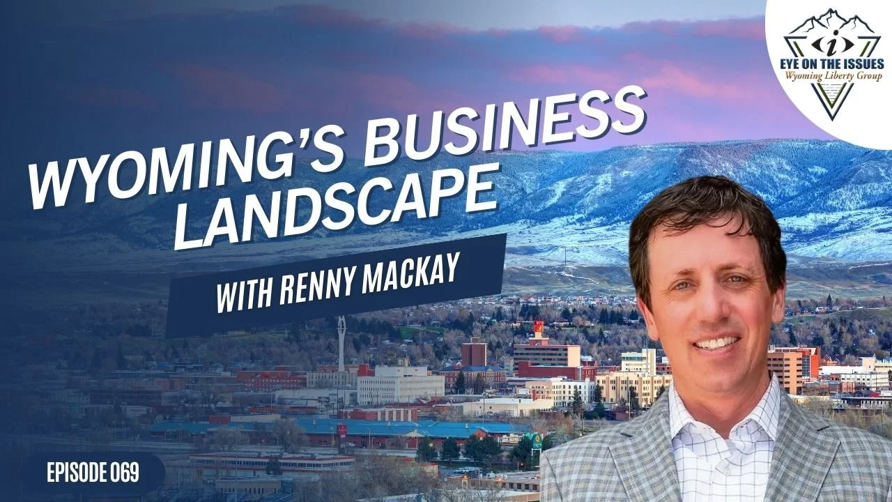 Wyoming's Business Landscape: Insights with Renny MacKay - Episode 069 - Tuesday, 21 May 2024