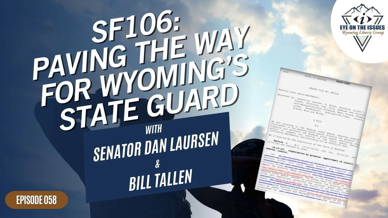 SF106: Paving the Way for Wyoming's State Guard - Episode 058 - Tuesday, 13 February 2024
