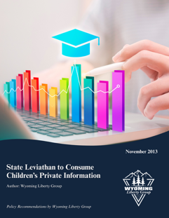 State Leviathan to Consume Children’s Private Information - November 2013