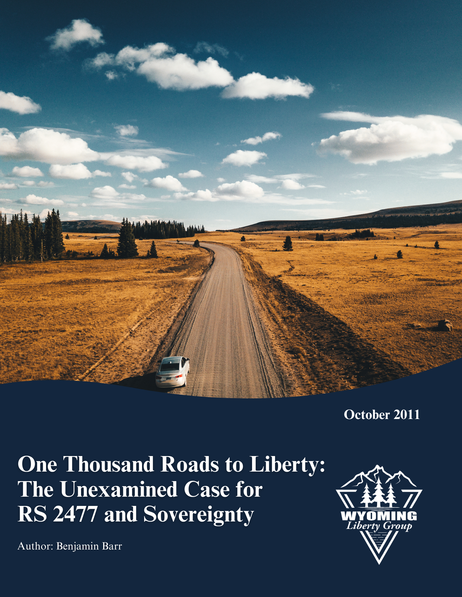 One Thousand Roads to Liberty: The Unexamined Case for RS 2477 and Sovereignty - October 2011