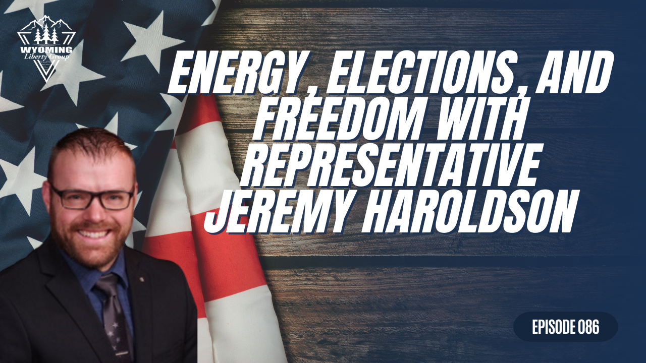 Energy, Elections, and Freedom with Rep. Jeremy Haroldson - Episode 86 - Monday, 13 January 2025