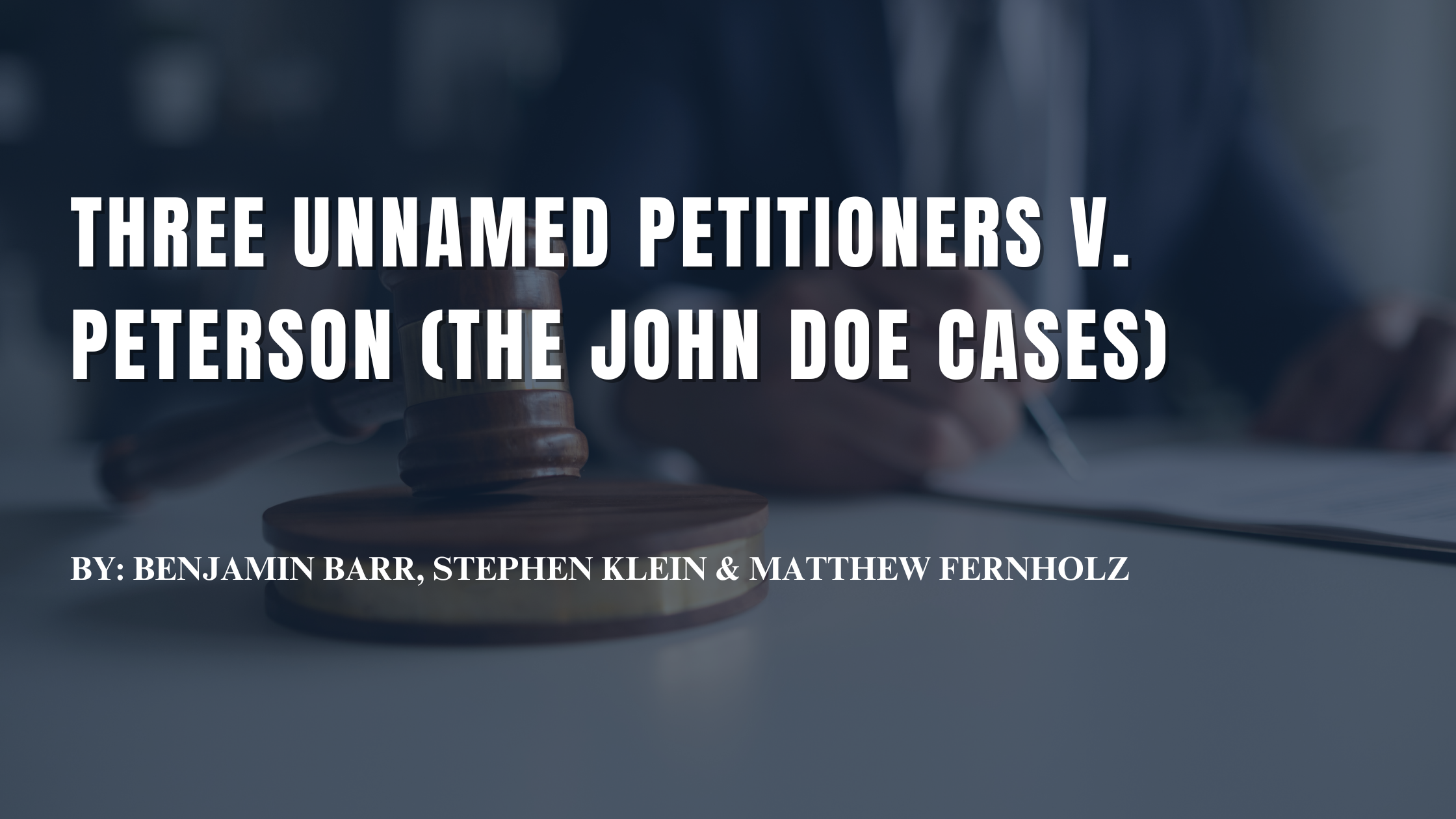 Three Unnamed Petitioners v. Peterson (The John Doe Cases) - March 19, 2015; re-filed April 2, 2015