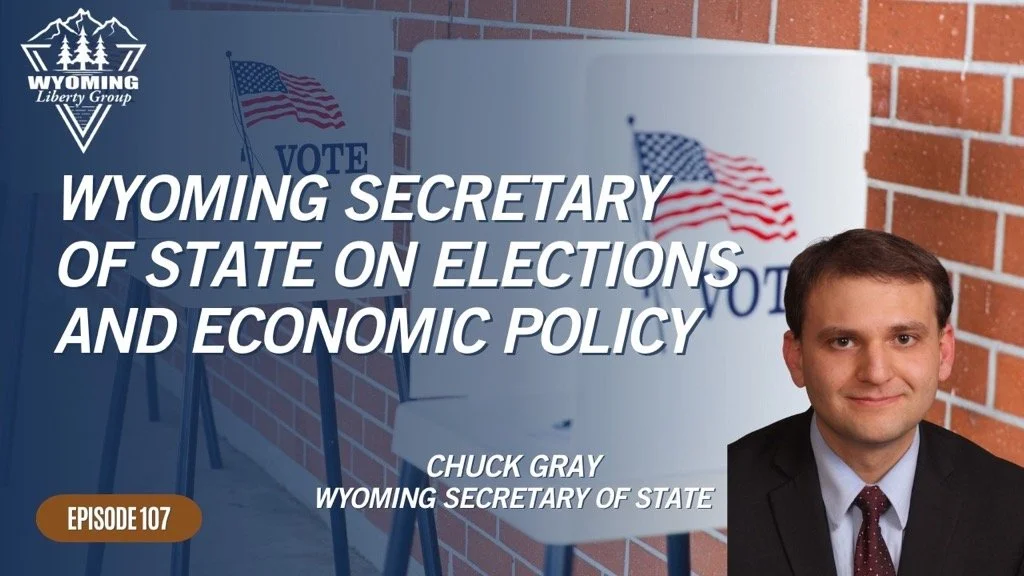 Wyoming Secretary of State on Elections and Economic Policy - Episode 107 - Wednesday, 18 March 2026