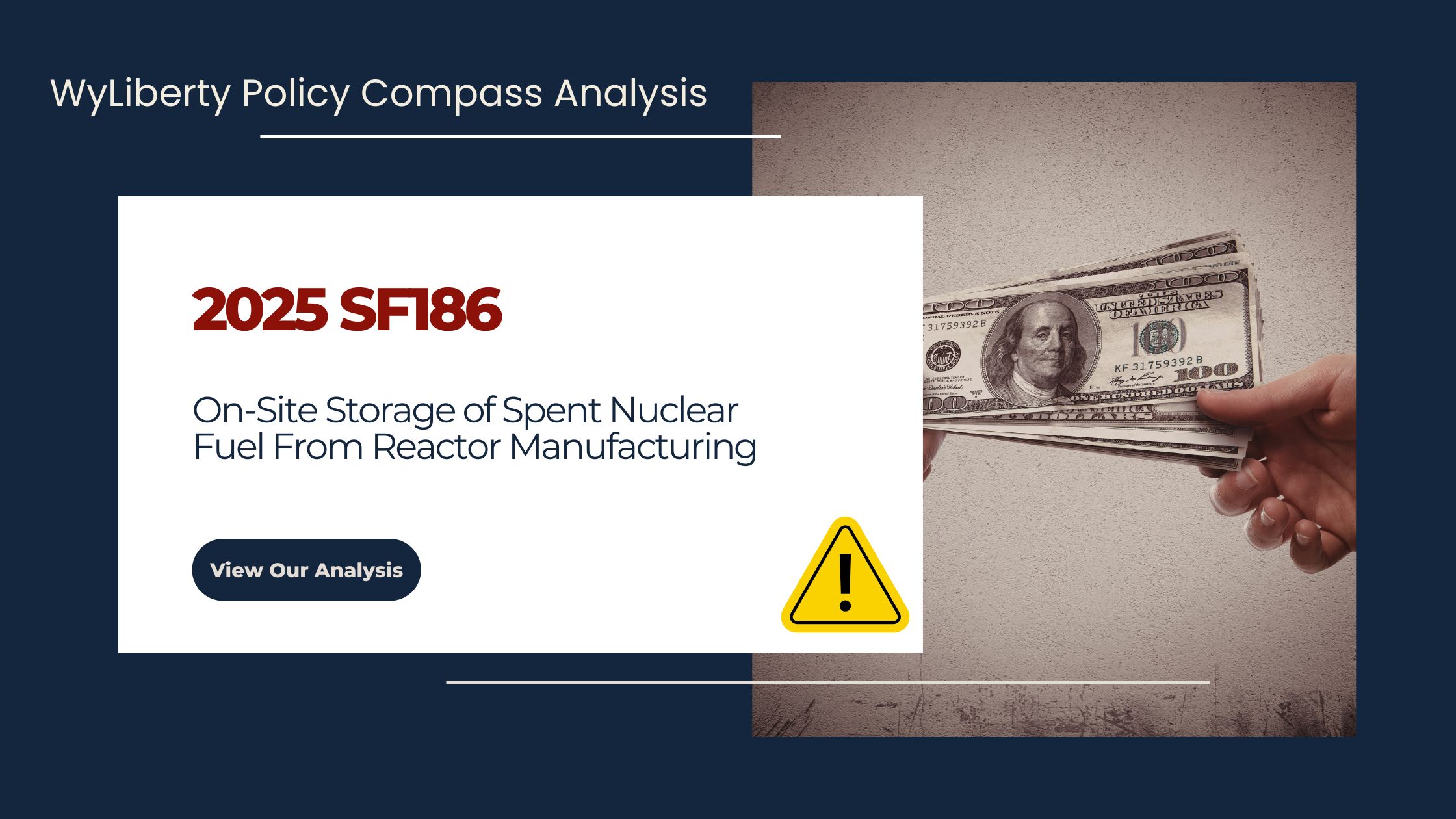 WyLiberty Policy Compass Evaluation: SF186 – On-Site Storage of Spent Nuclear Fuel from Reactor Manufacturing
