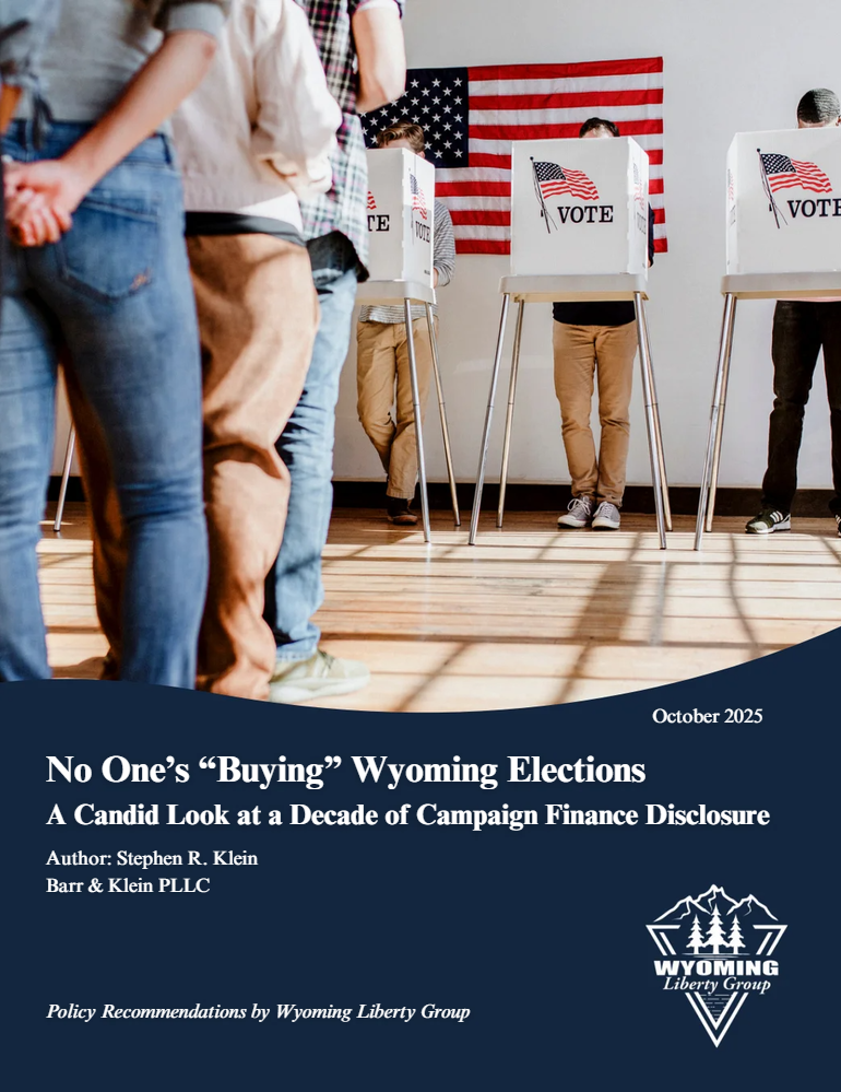 No One’s “Buying” Wyoming Elections A Candid Look at a Decade of Campaign Finance Disclosure - October 2025