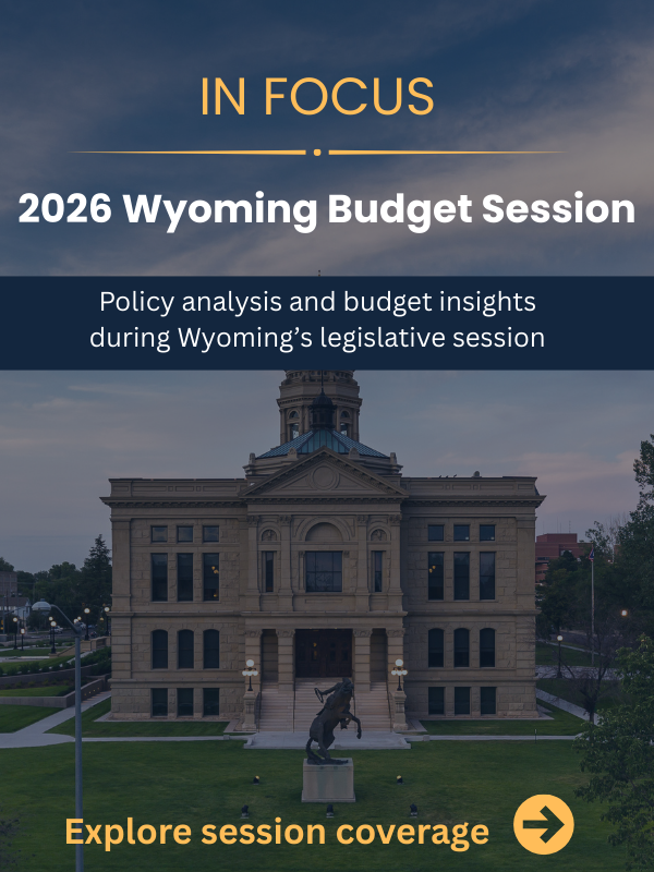 Cover image for Wyoming Budget Session 2026 with the Wyoming State Capitol building and a statue of a horse in front, featuring text about policy analysis and budget insights.