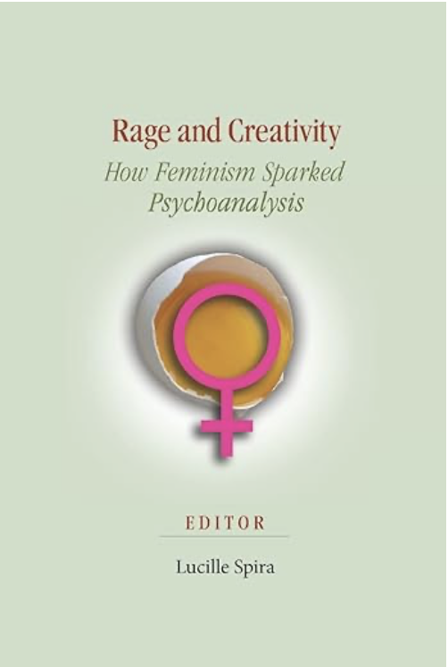 Book cover titled 'Rage and Creativity: How Feminism Sparked Psychoanalysis,' edited by Lucille Spira. The cover has a pale green background with a pink female gender symbol in the center.
