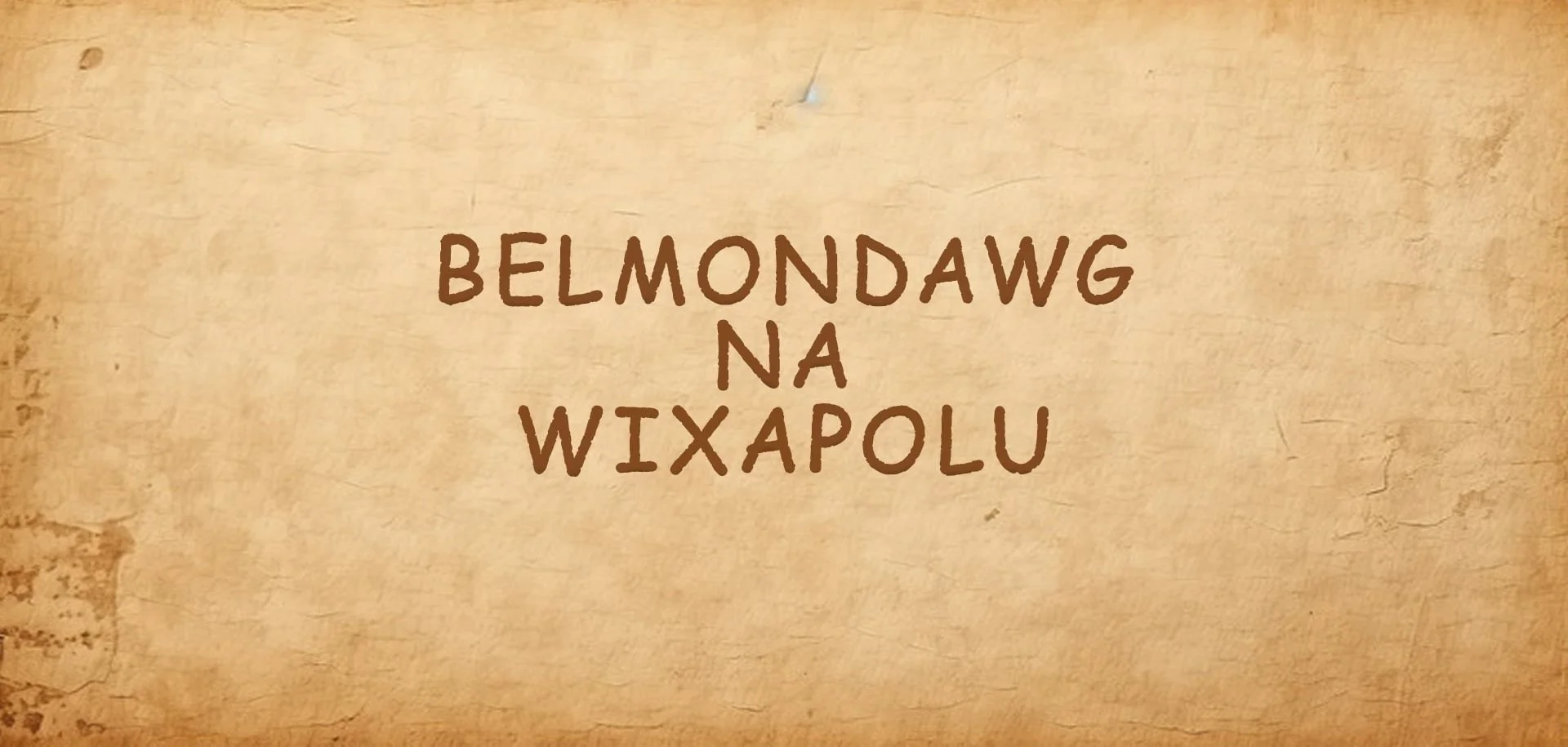BELMONDAWG NA WIXAPOLU