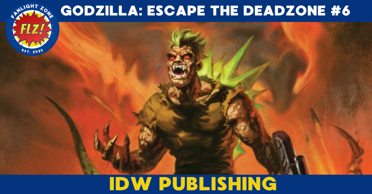 GODZILLA: ESCAPE THE DEADZONE #6 (IDW Publishing)