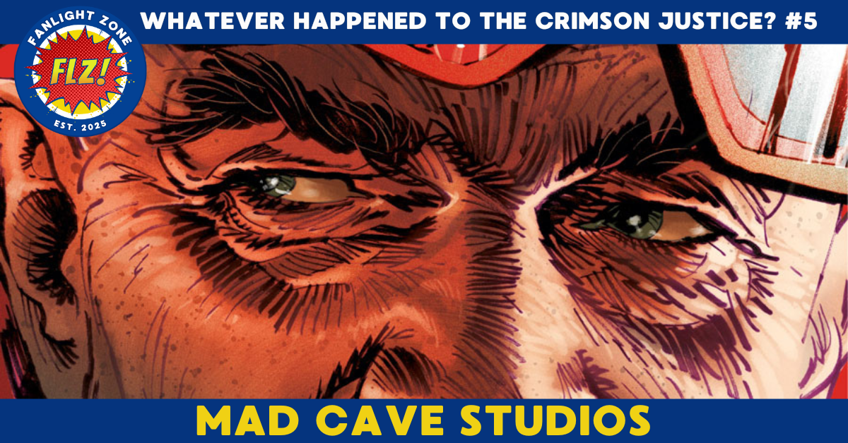 WHATEVER HAPPENED TO THE CRIMSON JUSTICE? #5 (Mad Cave Studios)