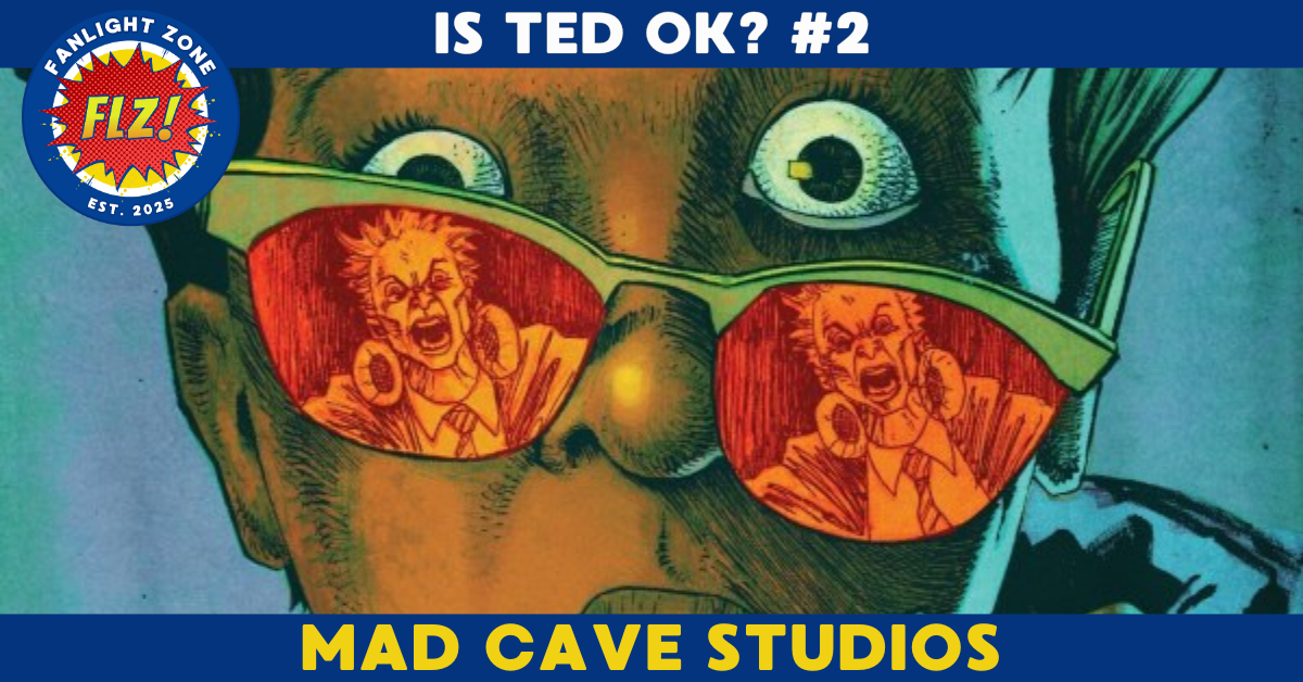 IS TED OK? #2 (Mad Cave Studios)