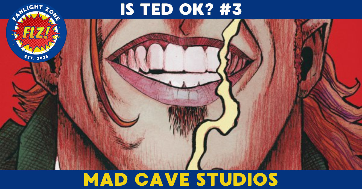 IS TED OK? #3 (Mad Cave Studios)