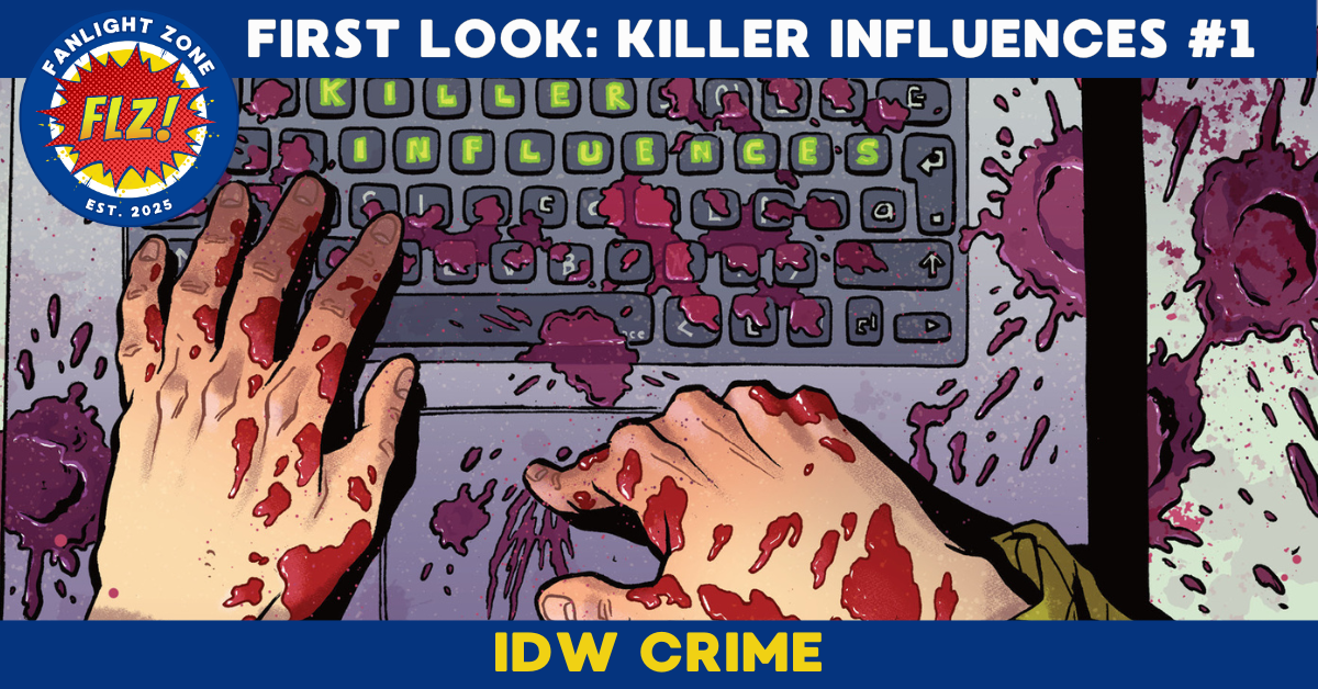 FIRST LOOK: KILLER INFLUENCES #1 (IDW CRIME)