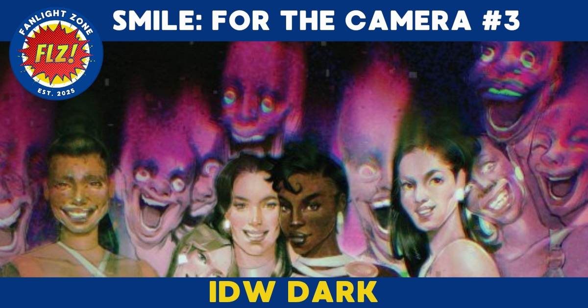SMILE: FOR THE CAMERA #3 (IDW DARK)