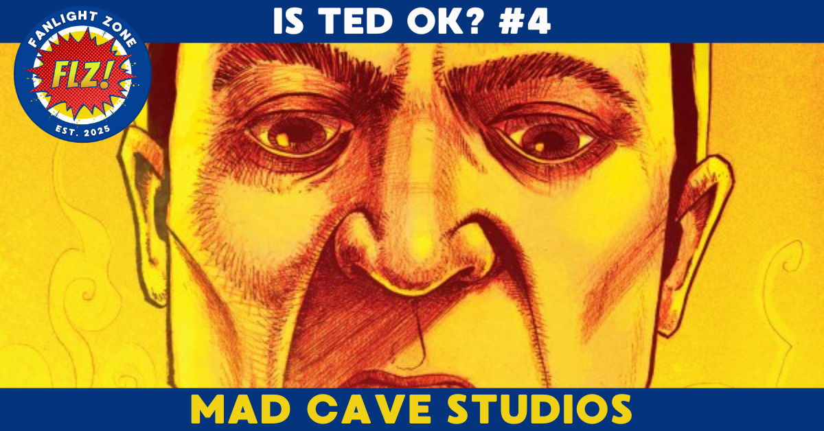 IS TED OK? #4 (Mad Cave Studios)
