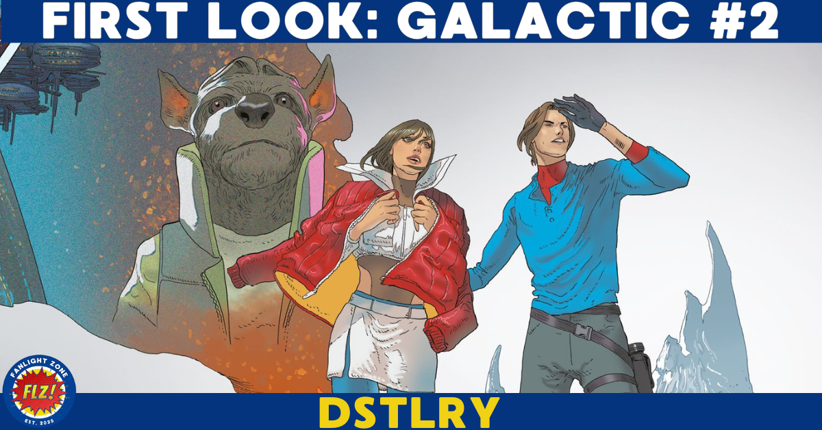 FIRST LOOK: GALACTIC #2 (DSTLRY)