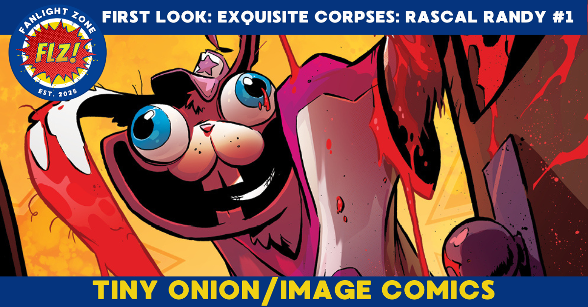 FIRST LOOK: EXQUISITE CORPSES: RASCAL RANDY #1 (TINY ONION/IMAGE COMICS)