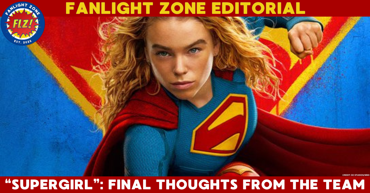 “SUPERGIRL” (2026) FINAL THOUGHTS: FLZ EDITORIAL