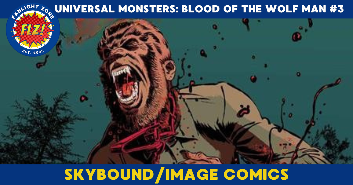 UNIVERSAL MONSTERS: BLOOD OF THE WOLF MAN #3 (SKYBOUND ENTERTAINMENT/IMAGE COMICS)