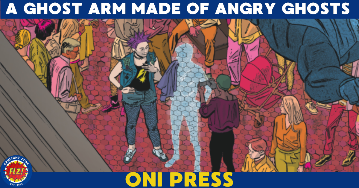 A GHOST ARM MADE OF ANGRY GHOSTS (ONI PRESS)