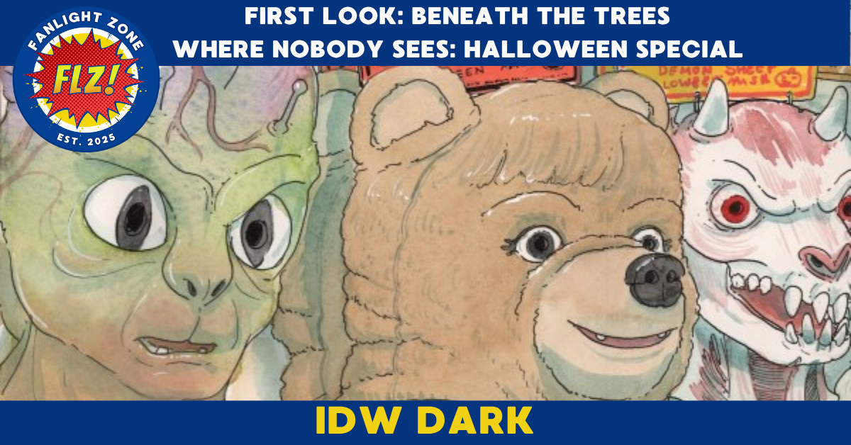 FIRST LOOK: BENEATH THE TREES WHERE NOBODY SEES: HALLOWEEN SPECIAL (IDW DARK)