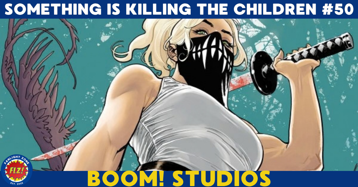 SOMETHING IS KILLING THE CHILDREN #50 (BOOM! STUDIOS)