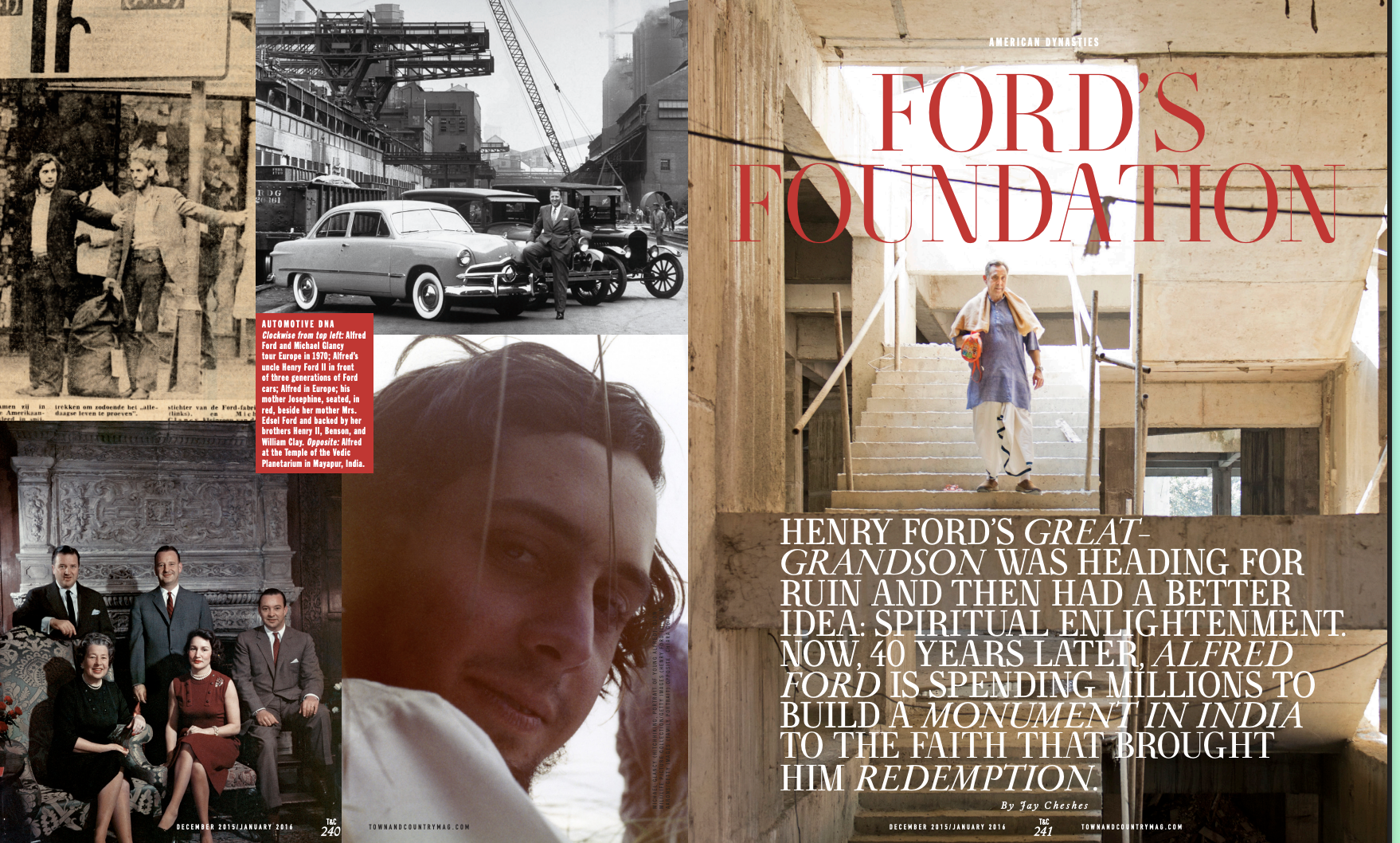 TOWN & COUNTRY | Ford's Foundation: Henry Ford's great-grandson was heading for ruin and then had a better idea: spiritual enlightenment. Now, 40 yaers later, Alfred Frod is spending millions to build a monument in India to the faith that brought him