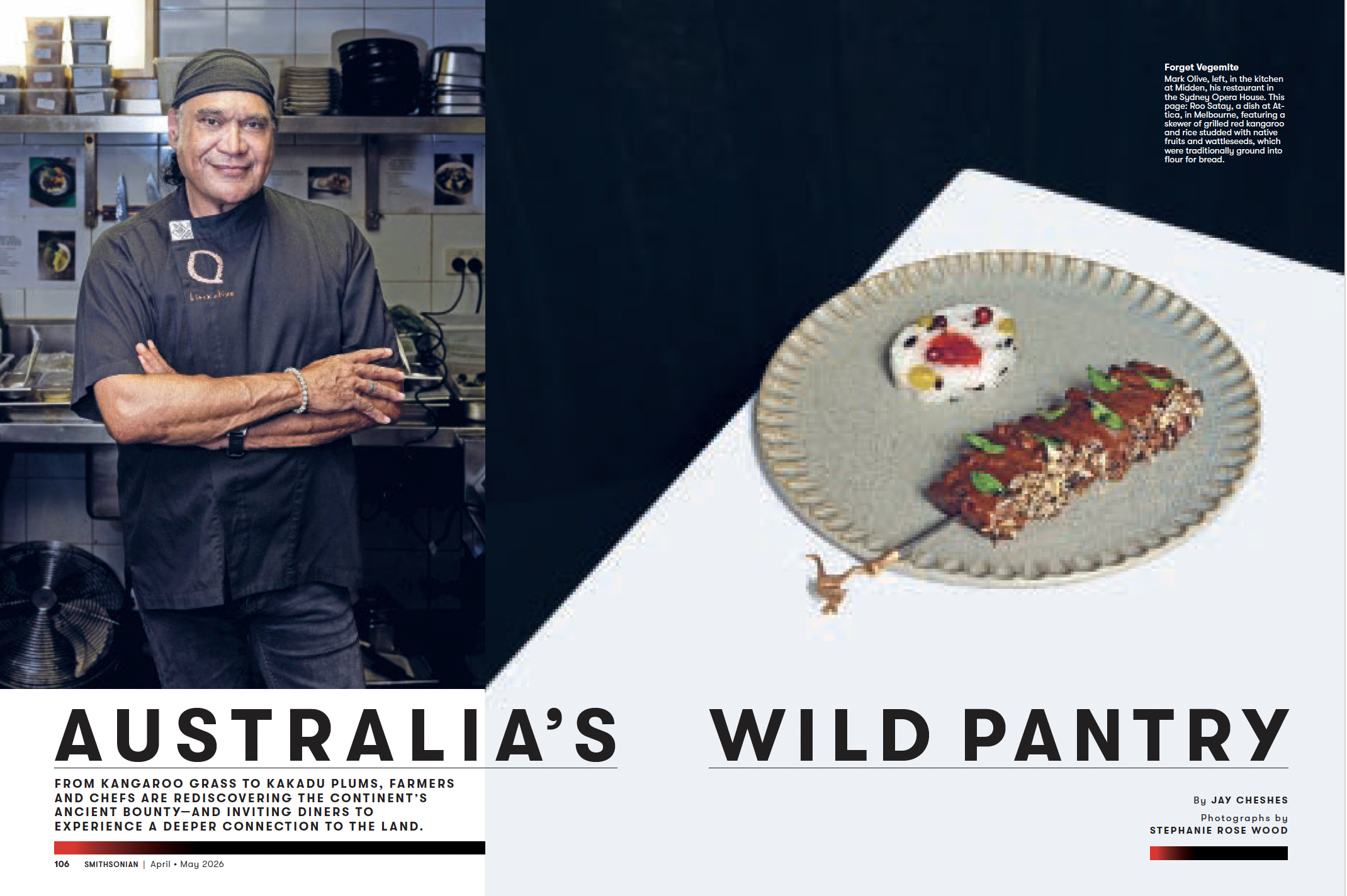 From kangaroo grass to kakadu plums, farmers
and chefs are rediscovering the continent’s
ancient bounty—and inviting diners to
experience a deeper connection to the land.
