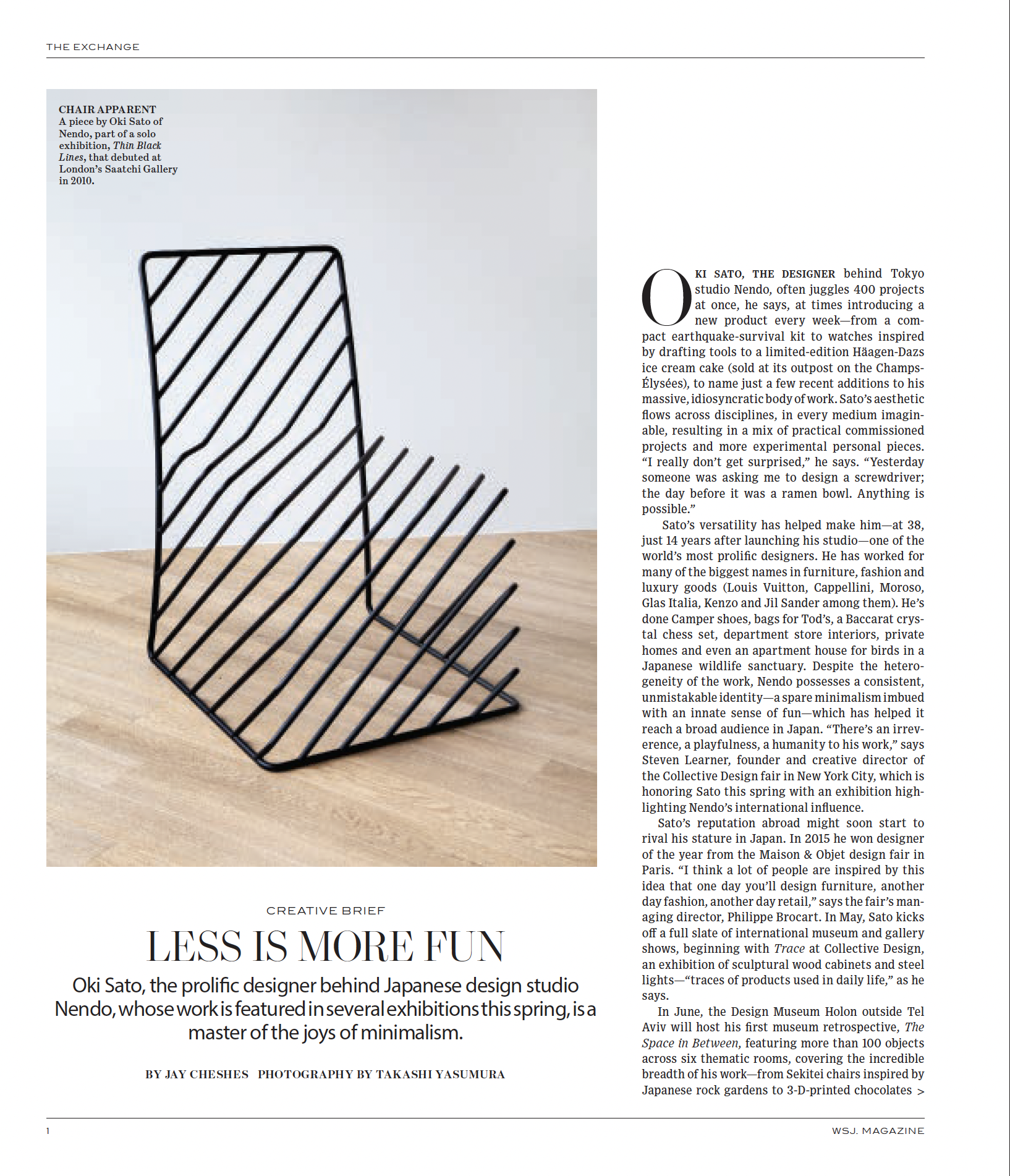 Less is More Fun: Oki Sato, the prolific designer behind Japanese design studio Nendo, whose work is featured in several exhibitions this spring, is a master of the joys of minimalism