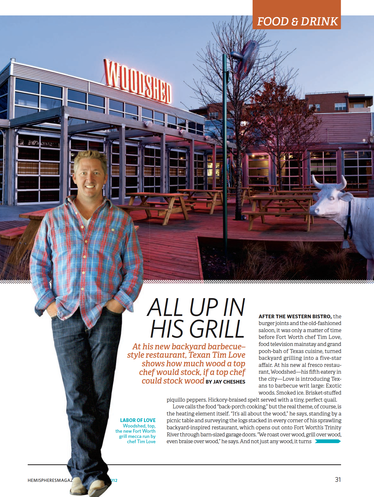 All Up in His Grill: At his new backyard barbecue–style restaurant, Texan Tim Love
shows how much wood a top chef would stock, if a top chef could stock wood