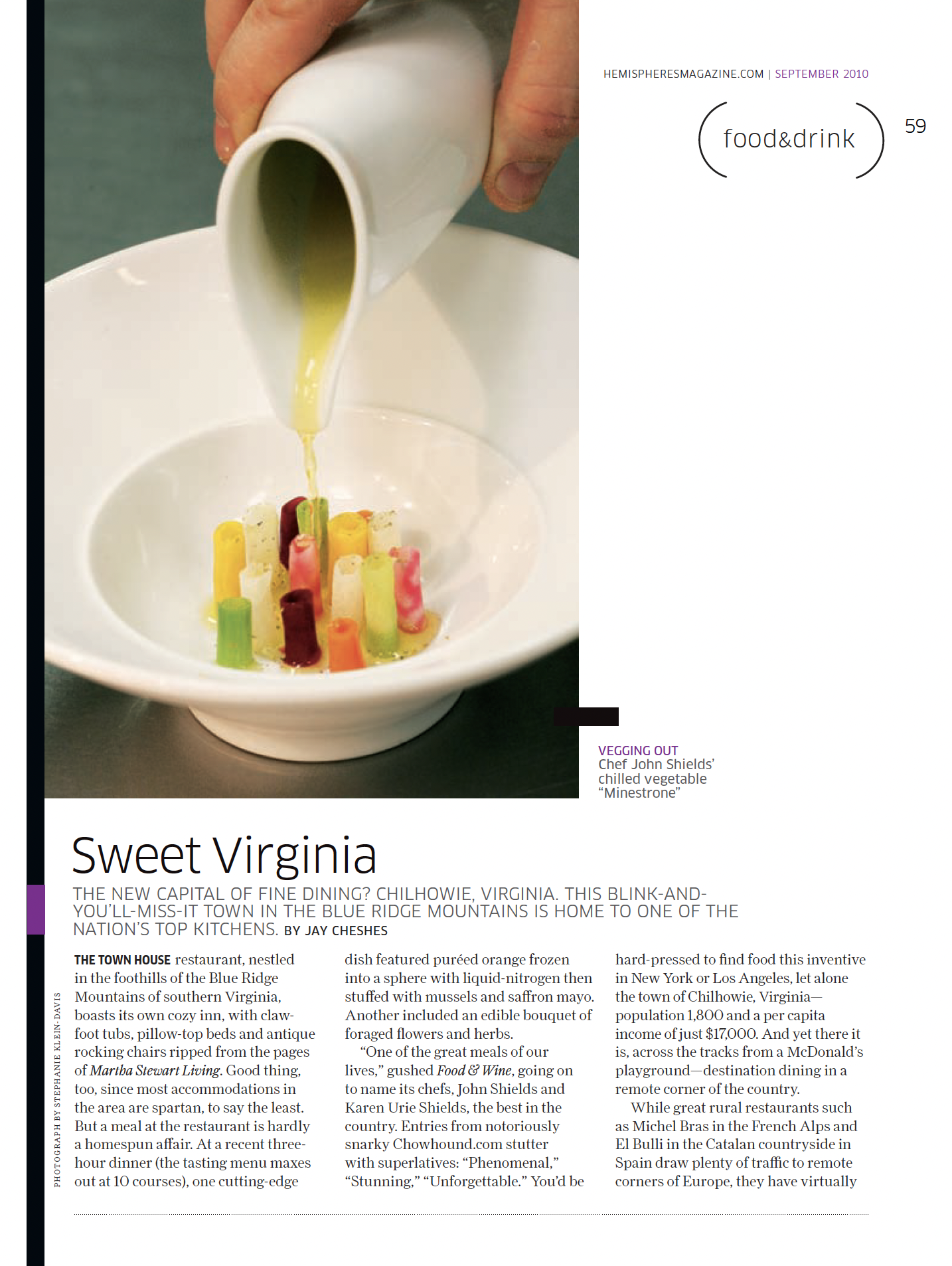 Sweet Virginia: The new capital of fine dining? Chilhowie, Virginia. this blink-and-you’ll-miss-it town in the blue ridge mountains is home to one of the nation’s top kitchens.
