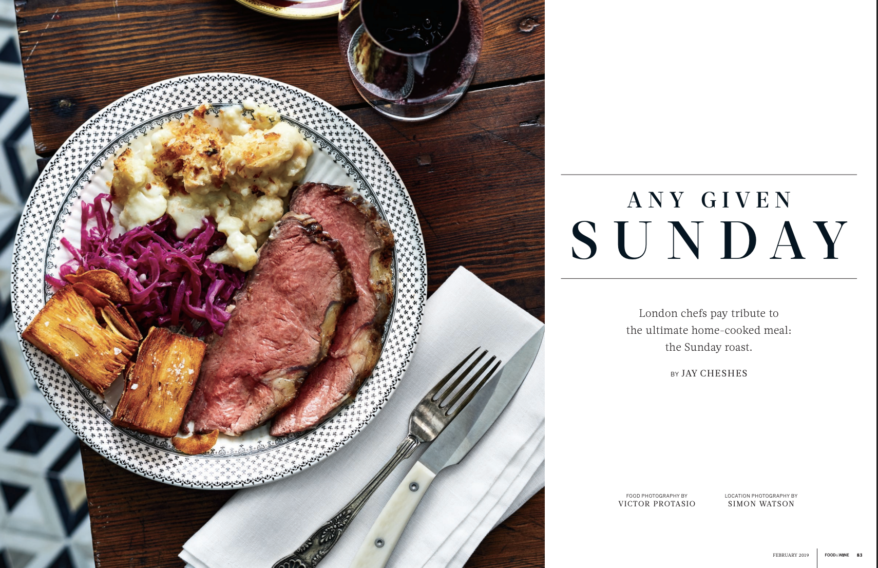 FOOD & WINE | Any Given Sunday: London chefs pay tribute to
the ultimate home-cooked meal:
the Sunday roast 