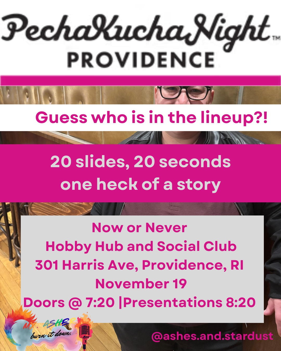A promotional poster for a PechaKucha Night event in Providence. The poster features bold, colorful text with details about the event, including date, time, location, and social media handle. The background shows part of a person wearing glasses and a leather jacket, with a warm, indoor setting.