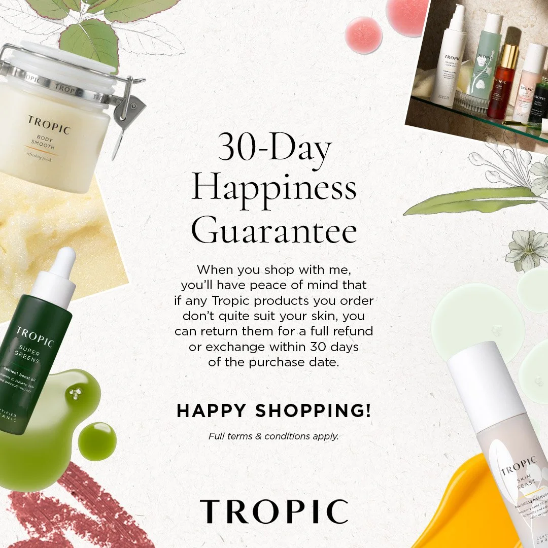 Promotional image for Tropic skincare products with a 30-day happiness guarantee. The image features various skincare bottles, jars, and tubes arranged with decorative leaves and abstract shapes, alongside promotional text about returns and exchanges