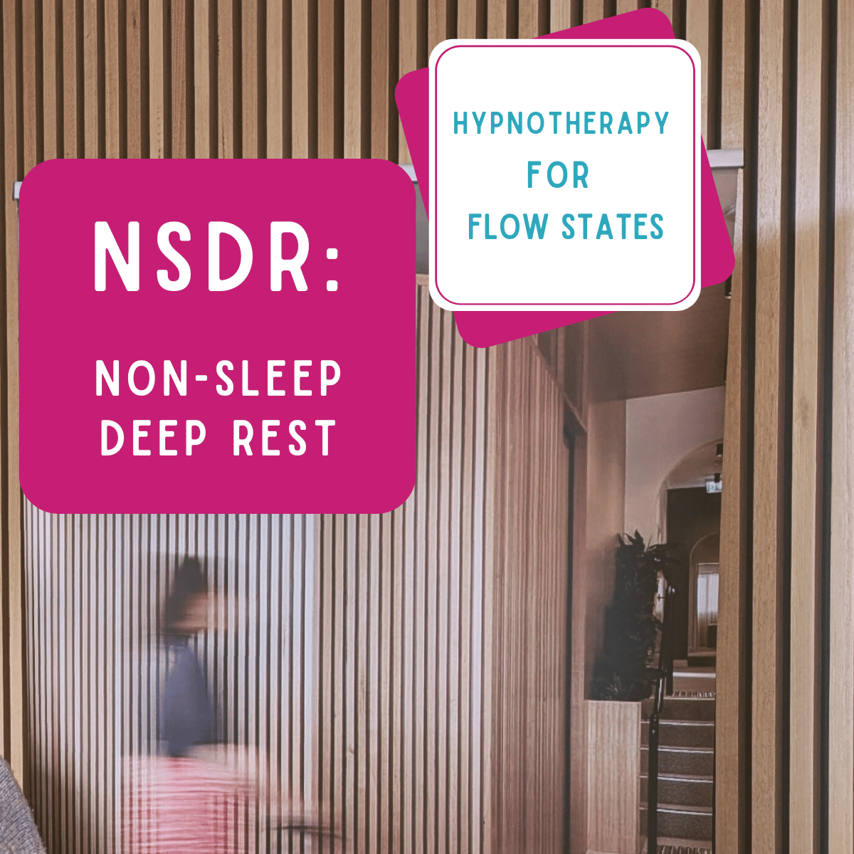 Hypnotherapy for Flow States and Non-Sleep Deep Rest (NSDR)