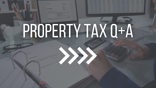 Property Tax Q+A